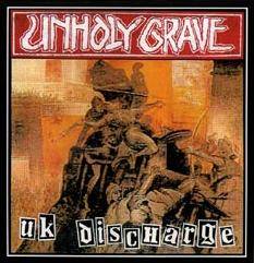 Unholy Grave : UK Discharge